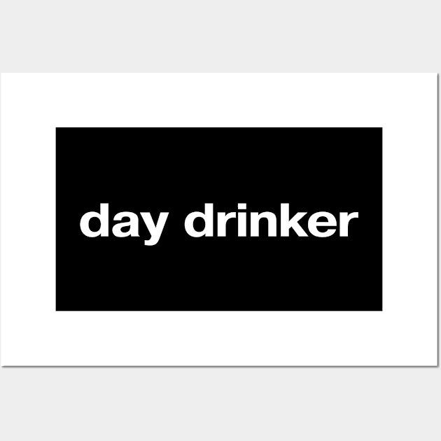 day drinker Wall Art by TheBestWords